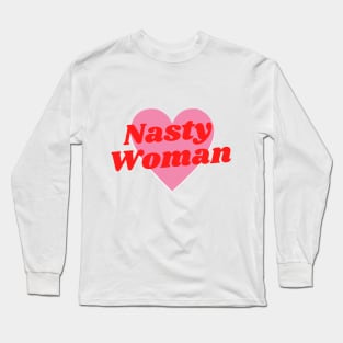 Nasty Woman Long Sleeve T-Shirt